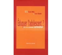 Eduquer l'adolescent ? : Pour une pédagogie psychanalytique