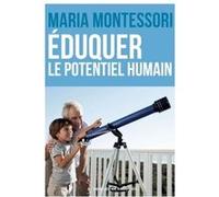 Eduquer le potentiel humain - pédagogie Montessori