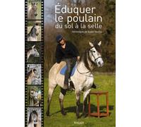 Éduquer le poulain du sol à la selle - Véronique de Saint-Vaulry - Vigot - cartonné - Guide