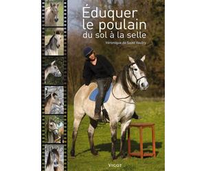 Éduquer le poulain du sol à la selle - Véronique de Saint-Vaulry - Vigot - cartonné - Guide