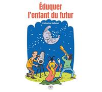 Eduquer l'enfant du futur