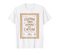 Éduquer Les Petits Humains Un café Amusant à la Fois T-Shirt