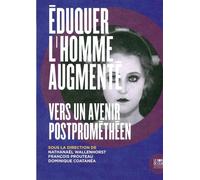Eduquer l'homme augmenté Vers un avenir postprométhéen - Nathanaël Wallenhorst - Le Bord De L'eau Eds - broché - Document