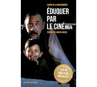 Éduquer par le cinéma - l'intégrale. Version intégrale enrichie
