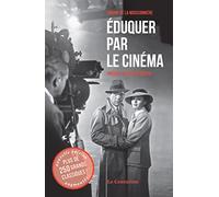 Eduquer par le cinéma Tome 1