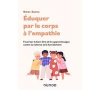 Éduquer par le corps à l'empathie Omar Zanna (Auteur)
