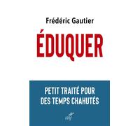 Éduquer Petit traité pour des temps chahutés - Frédéric Gautier - Cerf - broché - Guide
