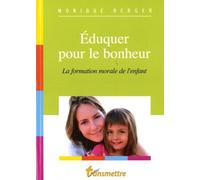 Eduquer pour le bonheur : La formation morale de l'enfant