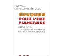 Eduquer pour l'ère planétaire: La pensée complexe comme Méthode d'apprentissage dans l'erreur et l'incertitude humaines