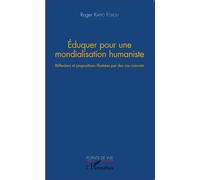 Roger Kaffo Fokou – Eduquer pour une mondialisation humaniste – Réflexions et propositions – broché