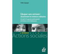 Eduquer sans entraver - Un outil à l'usage des professionnels de l'enfance et de l'adolescence