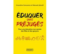 Eduquer sans préjugés - Pour une éducation non-sexiste des filles et des garçons 0-10 ans - Amandine Hancewicz - Pocket - Poche - Essai