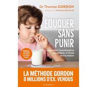 Eduquer sans punir Apprendre l autodiscipline aux enfants, à l école et à la maison - Thomas Gordon - Marabout - Poche - Guide