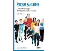 Éduquer sans punir une anthropologie de l'adolescence à risques Roland Coenen (Auteur)