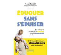 Eduquer sans s'épuiser - Les outils pour une éducation positive qui pose des limites - Alan Kazdin - Pocket - Poche - Guide