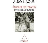 Éduquer ses enfants Aldo Naouri (Auteur)