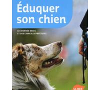 Eduquer son chien Les bonnes bases et des exercices quotidiens - Karina Mahnke - Eugen Ulmer Eds - broché - Guide