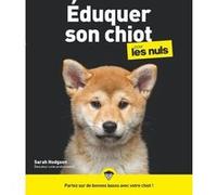 Éduquer son chiot pour les Nuls Sarah Hodgson (Auteur)