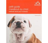 Eduquer son chiot: Une méthode facile pour vivre avec un chiot bien élevé