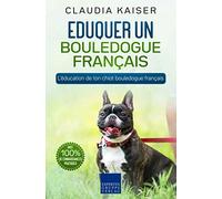 Eduquer un bouledogue français: L'éducation de ton chiot bouledogue français