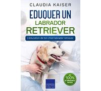 Eduquer un labrador retriever: L'éducation de ton chiot labrador retriever