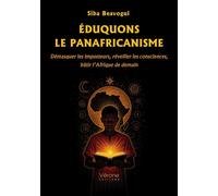 Éduquons le panafricanisme Démasquer les imposteurs, réveiller les consciences, bâtir l'Afrique de demain - Siba Beavogui - Verone Eds - broché - Essai