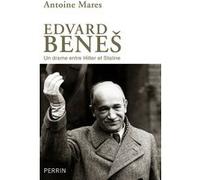 Benes: Entre Hitler et Staline