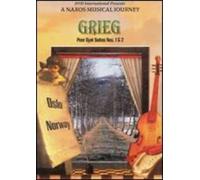 Edvard Grieg - A Naxos Musical Journey: Grieg - Peer Gynt Suites 1 & 2 Scenes of Norway