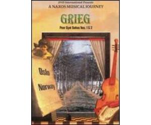 Edvard Grieg - A Naxos Musical Journey: Grieg - Peer Gynt Suites 1 & 2 Scenes of Norway