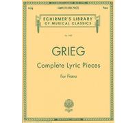 Edvard Grieg Complete Lyric Pieces For Piano Pf (Schirmer's Library of Musical Classics) by Various (10-Nov-1998) Paperback