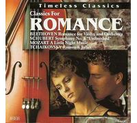 Edvard Grieg, Ludwig Van Beethoven, Franz Schubert, Nicolai Rimsky-Korsakov, Wolfgang Amadeus Mozart, Joseph Haydn, Jacques Offenbach, Sergei Rachmaninoff, Peter Tchaikovsky - Timeless Classics: Classics for Romance (UK Import)