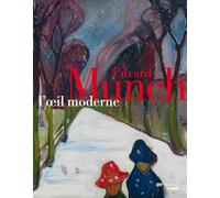 EDVARD MUNCH - L'OEIL MODERNE (CATALOGUE OFFICIEL DE L'EXPOSITION)