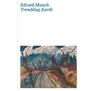 Edvard Munch: Trembling Earth