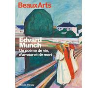 Edvard munch. « un poeme damour, de vie et de mort » Au musee dorsay - Collectif - Beaux Arts Editions - broché - Catalogue d'exposition