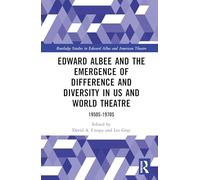 Edward Albee and the Emergence of Difference and Diversity in Us and World Theatre: 1950s-1970s