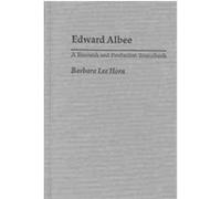 Edward Albee, Modern Dramatists Research and Production Sourcebooks Barbara Lee Horn (Auteur)