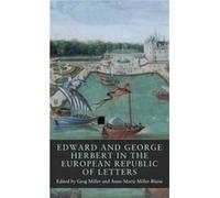 Edward and George Herbert in the European Republic of Letters Edward and George Herbert in the European Republic of Letters (Auteur)