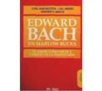 Edward Bach En Marlow Bucks El Amor Como Meta Y Camino De La Perfección - BAUTISTA, L.J., JIMÉNEZ, L., GRECCO, E. H. Bautista, L J , Jiménez, L , Grecco, E H (Auteur)