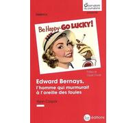 Edward Bernays, L'homme Qui Murmurait À L'oreille Des Foules