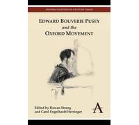 Edward Bouverie Pusey And The Oxford Movement