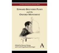 Edward Bouverie Pusey and the Oxford Movement by Edited by Carol Engelhardt Herringer Edited by Rowan Strong Edited by Carol Engelhardt Herringer Edited by Rowan Strong (Auteur)