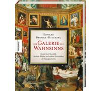 Edward Brooke-H Die Galerie des Wahnsinns: Sonderbare Gemälde, obskure S (Relié)