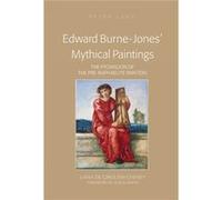 Edward Burne-Jones' Mythical Paintings: The Pygmalion Of The Pre-Raphaelite Painters (Hardcover) Liana De Girolami Cheney, (Auteur)