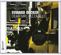 Edward Decker – Dear Mr. Pizzarelli