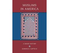 Edward E Curtis IV Muslims in America (Poche) Religion in American Life