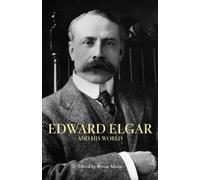 Edward Elgar and His World, Bard Music Festival Series Byron Adams (Auteur)
