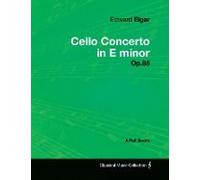 Edward Elgar - Cello Concerto In E Minor - Op.85 - A Full Score
