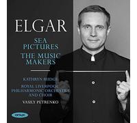 Edward Elgar: Sea Pictures Op.37, the Music Makers Op. 69