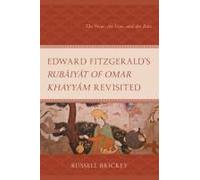 Edward Fitzgerald's Rubaiyat Of Omar Khayyam Revisited