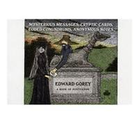 Edward Gorey Mysterious Messages Cryptic Cards Coded Conundrums Anonymous Notes Book of Postcards Inconnu (Auteur)